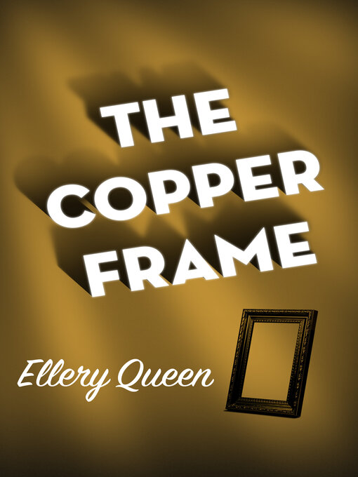 Title details for The Copper Frame by Ellery Queen - Available